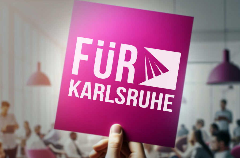 FÜR Karlsruhe stellt sich für die Kommunalwahl 2024 auf!